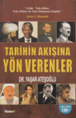 Tarihin Akışına Yön Verenler %17 indirimli Yaşar Ateşoğlu