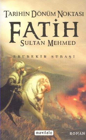 Tarihin Dönüm Noktası Fatih Sultan Mehmed (Normal Boy) %17 indirimli E Tarihin Dönüm Noktası Fatih Sultan Mehmed (Normal Boy) %17 indirimli E