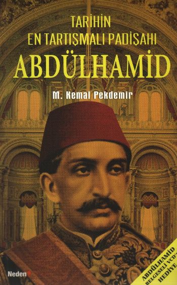 Tarihin En Tartışmalı Padişahı Abdülhamid