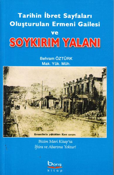 Tarihin İbret Sayfaları Oluşturulan Ermeni Gailesi ve Soykırım Yalanı