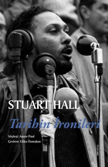 Tarihin İronileri Stuart Hall