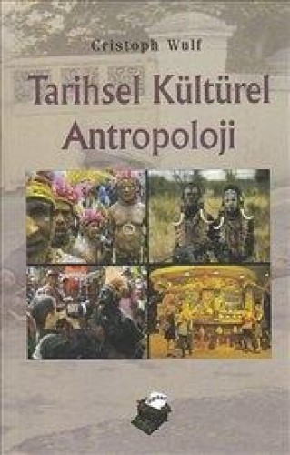 Tarihsel Kültürel Antropoloji %17 indirimli Christoph Wulf