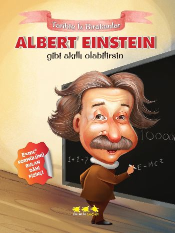 Tarihte İz Bırakanlar-Albert Einstein Gibi Akıllı Olabilirsin