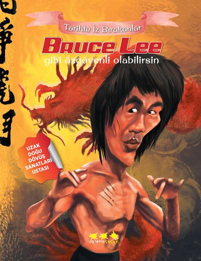 Tarihte İz Bırakanlar-Bruce Lee Gibi Özgüvenli Olabilirsin