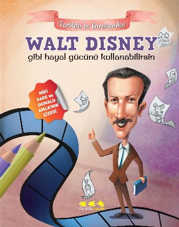 Tarihte İz Bırakanlar-Walt Disney Gibi Hayal Gücünü Kullanabilirsin