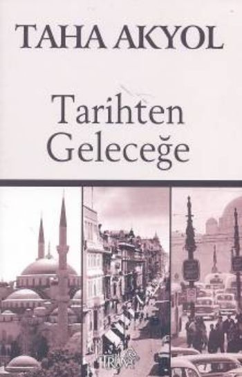 Tarihten Geleceğe %17 indirimli Taha Akyol