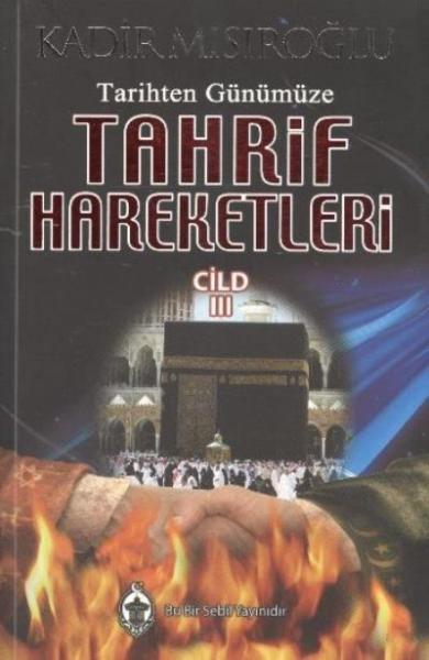 Tarihten Günümüze Tahrif Hareketleri 3 Cilt Takım Kadir Mısıroğlu