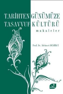 Tarihten Günümüze Tasavvuf Kültürü -Makaleler- %17 indirimli Mehmet De