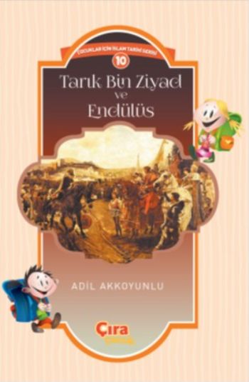 Tarık Bin Ziyad ve Endülüs Adil Akkoyunlu