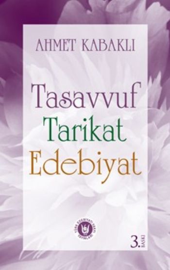 Tasavvuf Tarikat Edebiyat %17 indirimli Ahmet Kabaklı