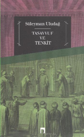 Tasavvuf ve Tenkit %17 indirimli Süleyman Uludağ