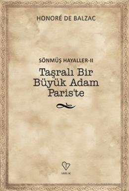 Taşralı Bir Büyük Adam Paris’te Honore de Balzac