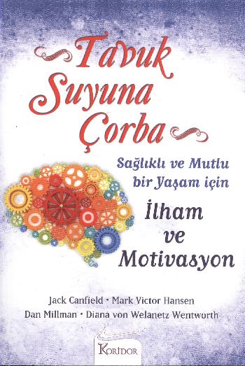 Tavuk Suyuna Çorba : Sağlıklı ve Mutlu Bir Yaşam İçin İlham ve Motivasyon