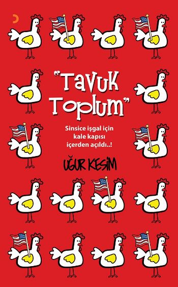 Tavuk Toplum Sinsice İşgal İçin Kale Kapısı İçerden Açıldı %17 indirim