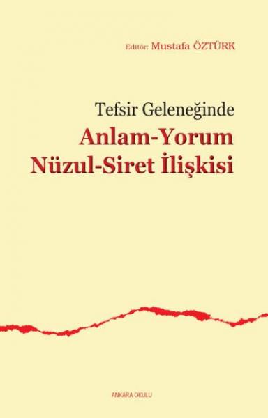 Tefsir Geleneğinde Anlam -Yorum Nüzul - Siret İlişkisi Mustafa Öztürk