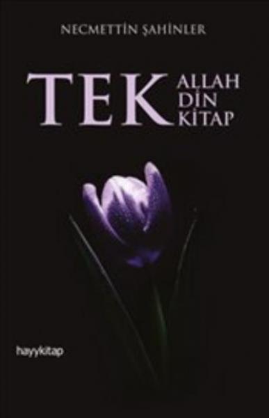 Tek Allah, Tek Din, Tek Kitap Necmettin Şahinler