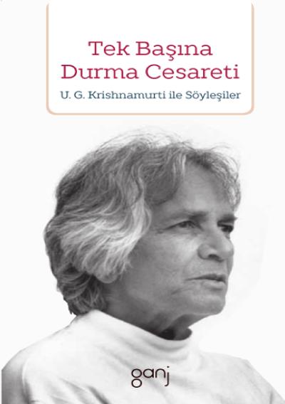 Tek Başına Durma Cesareti U. G. Krishnamurti