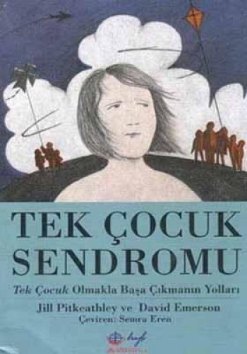 Tek Çocuk Sendromu: Tek Çocuk Olmakla Başa Çıkmanın Yolları