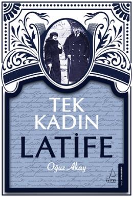 Tek Kadın Latife