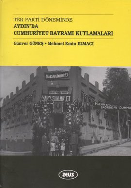 Tek Parti Döneminde Aydın’da Cumhuriyet Bayramı Kutlamaları