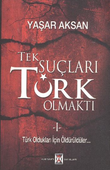 Tek Suçları Türk Olmaktı (2 Cilt Bir arada) %17 indirimli Yaşar Aksan