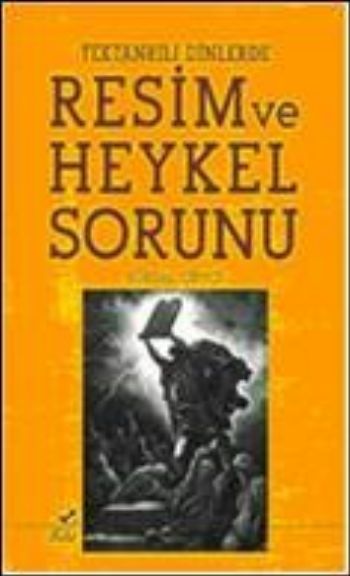 Tek Tanrılı Dinlerde Resim ve Heyksel Sorunu %17 indirimli Köksal Çift