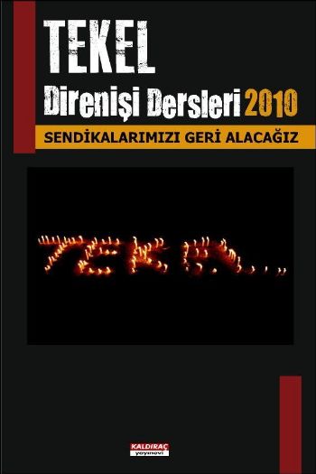 Tekel Direnişi 2010 (Sendikalarımızı Geri Alacağız!) %17 indirimli