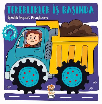 Tekerlekler İş Başında - İşkolik İnşaat Araçlarım