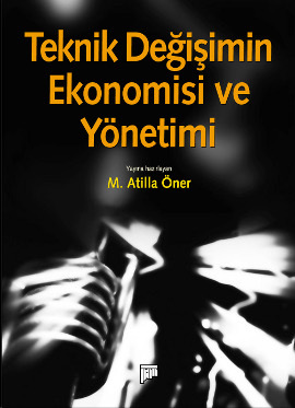 Teknik Değişimin Ekonomisi ve Yönetimi M. Atilla Öner