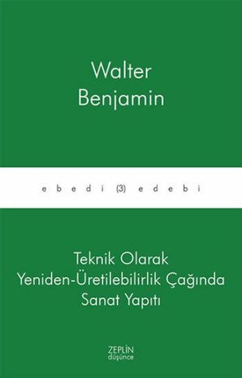 Teknik Olarak Yeniden-Üretilebilirlik Çağında Sanat Yapıtı