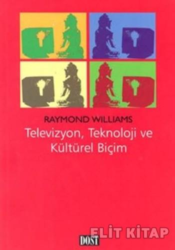 Televizyon, Teknoloji ve Kültürel Biçim