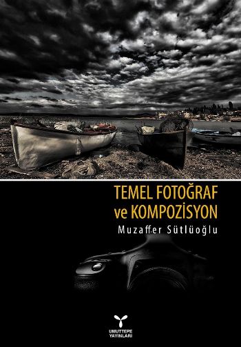 Temel Fotoğraf Ve Kompozisyon %17 indirimli Muzaffer Sütlüoğlu