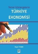 Temel Göstergelerle Türkiye Ekonomisi