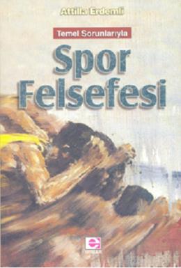 Temel Sorunlarıyla Spor Felsefesi