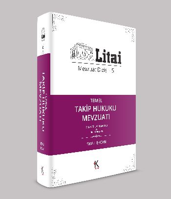 Temel Takip Hukuku Mevzuatı İcra ve İflas Kanunu - Litai Mevzuat Dizisi-5