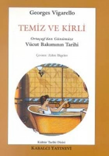 Temiz ve Kirli Ortaçağ’dan Günümüze Vücut Bakımının Tarihi