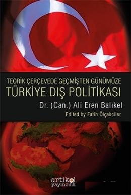Teorik Çerçevede Geçmişten Günümüze Türkiye Dış Politası