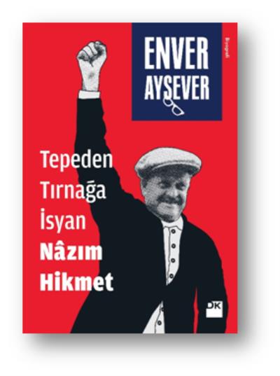 Tepeden Tırnağa İsyan Nazım Hikmet Enver Aysever