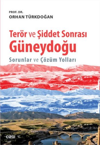 Terör ve Şiddet Sonrası Güneydoğu Sorunlar ve Çözüm Yolları