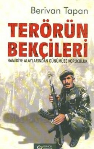 Terörün Bekçileri Hamidiye Alaylarından Günümüze Koruculuk