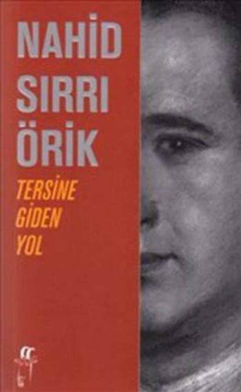 Tersine Giden Yol %17 indirimli Nahid Sırrı Örük