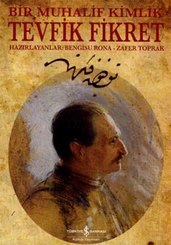 Tevfik Fikret - Bir Muhalif Kimlik