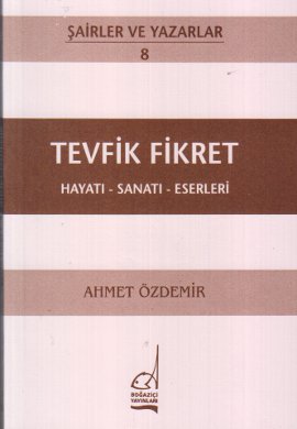 Tevfik Fikret Hayatı-Sanatı-Eserleri %17 indirimli Ahmet Özdemir