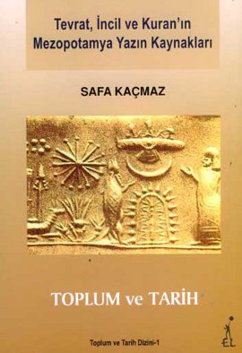 Tevrat, İncil ve Kuran’ın Mezopotamya Yazın Kaynakları