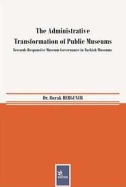The Administrative Transformation of Public Museums Burak Hergüner