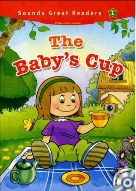 The Baby’s Cup +CD (Sounds Great Readers-1)