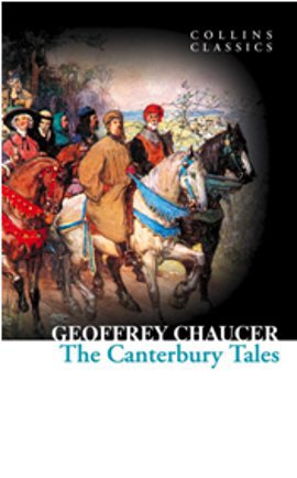The Canterbury Tales (Collins Classics) Geoffrey Chaucer