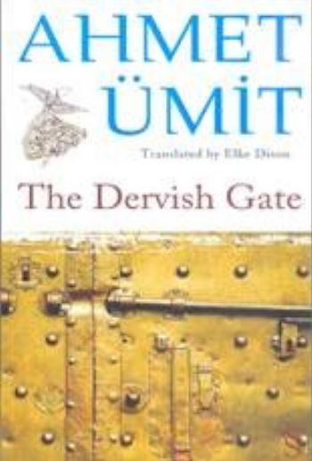The Dervish Gate %17 indirimli Ahmet Ümit
