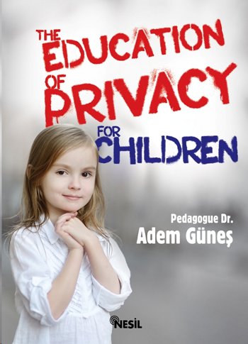 The Education Of Privacy For Children %17 indirimli Adem Güneş