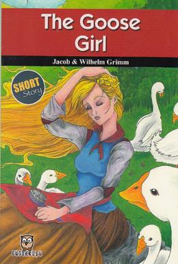 The Goose Girl Grimm Brothers (Jacob Grimm / Wilhelm Grimm)